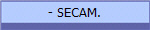 - SECAM.