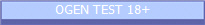 OGEN TEST 18+