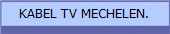 KABEL TV MECHELEN.