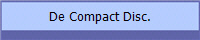 De Compact Disc.