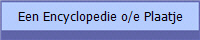 Een Encyclopedie o/e Plaatje